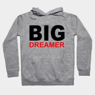 Big dreamer dreams big Hoodie